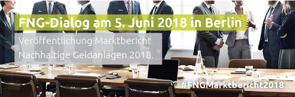 FNG-Dialog und Veröffentlichung des Marktbericht Nachhaltige Geldanlagen 2018
