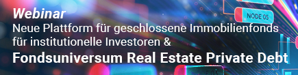 Neue Plattform für geschlossene Immobilienfonds für institutionelle Investoren & Vorstellung der Umfrage Fondsuniversum Real Estate Private Debt